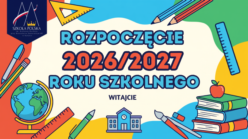 Rozpoczęcie roku szkolnego 2026/2027 w nowej siedzibie Szkoły Polskiej im. Królowej Rychezy w Kolonii